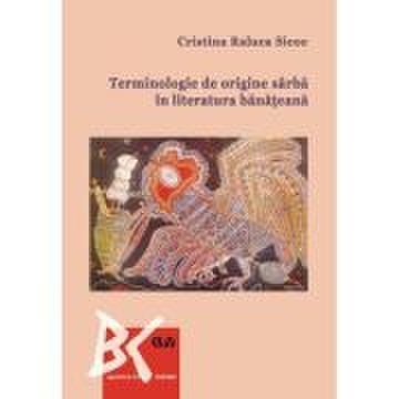 Terminologie de origine sarba in literatura banateana - cristina raluca sicoe