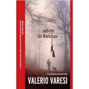 Umbrele din Montelupo - Valerio Varesi