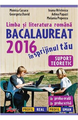 BAC 2016 Limba si literatura romana - Monica Cazacu, Ioana Hristescu