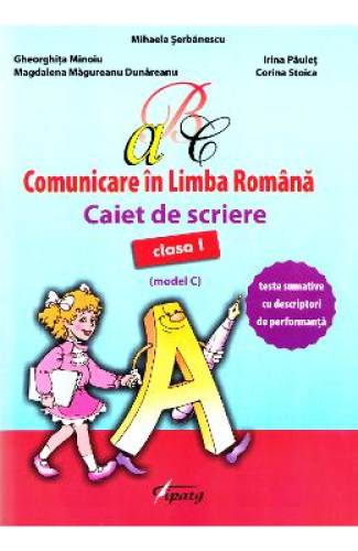 Comunicare in limba romana - Clasa 1 - Caiet de scriere (model C) - Mihaela Serbanescu