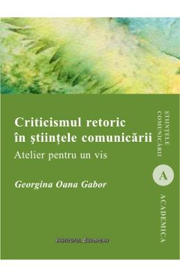 Criticismul retoric in stiintele comunicarii - Georgina Oana Gabor