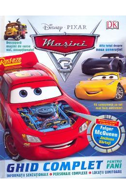 Disney Pixar. Masini 3 - Ghid complet pentru fani