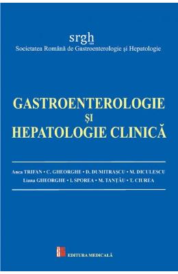 Gastroenterologie si hepatologie clinica - Anca Trifan, Cristian Gheorghe