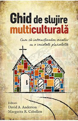 Ghid de slujire multiculturala - David A. Anderson, Margarita R. Cabellon