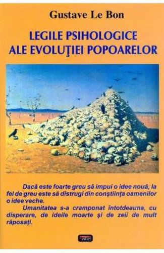 Legile Psihologice Ale Evolutiei Popoarelor - Gustave Le Bon