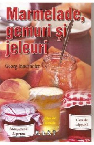 Marmelade, gemuri si jeleuri - Georg Innerhofer