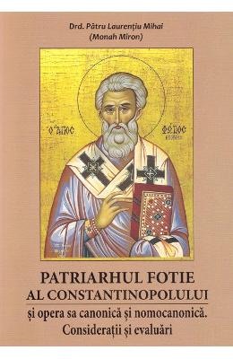 Patriarhul fotie al constantinopolului - Patru Laurentiu Mihai