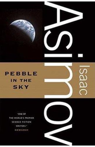 Pebble in the sky - isaac asimov