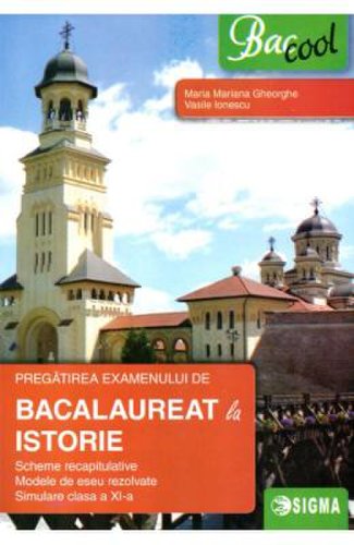 Pregatirea examenului de Bacalaureat la istorie - Clasa 11 - Maria Mariana Gheorghe, Vasile Ionescu