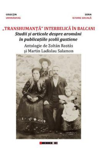 Transhumanta interbelica in Balcani - Zoltan Rostas, Martin Ladislau Salamon