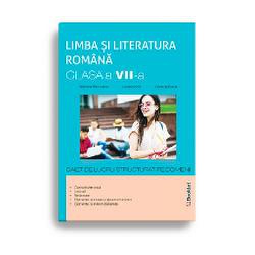 Limba și literatura română clasa a vii-a – caiet de lucru structurat pe domenii
