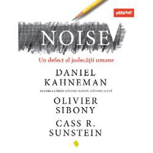 Noise. un defect al judecatii umane