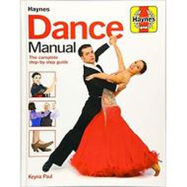 Dance Manual. The complete step-by-step guide to dance