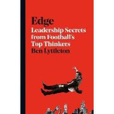 Edge : leadership secrets from footballs's top thinkers
