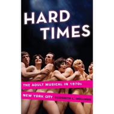 Hard Times: The Adult Musical in 1970s New York City