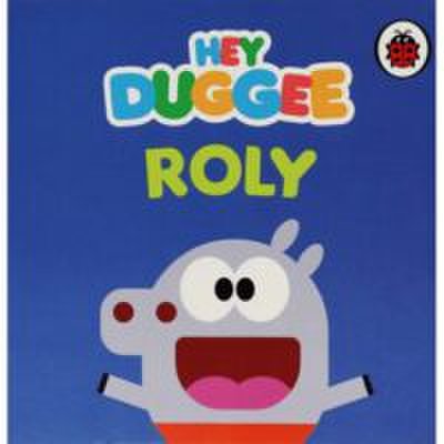 Hey duggee: roly