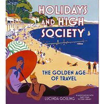 Holidays and High Society: The Golden Age of Travel