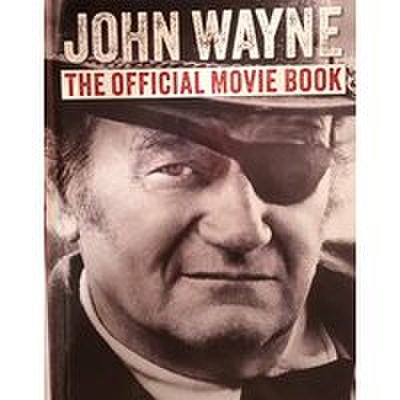 John Wayne: The Official Movie Book