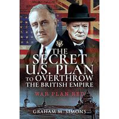 Secret US Plan to Overthrow the British Empire