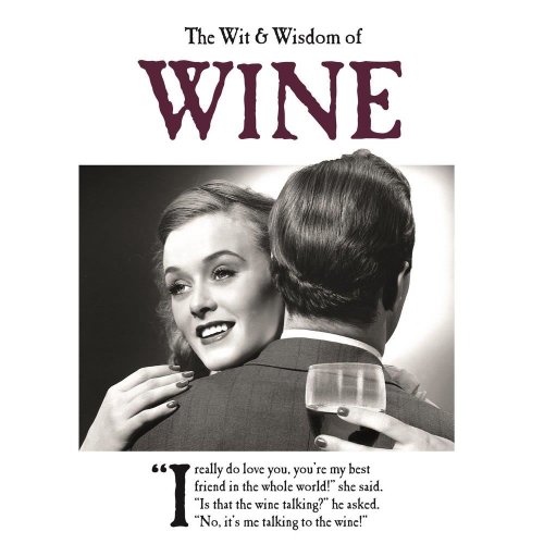 The Wit and Wisdom of Wine