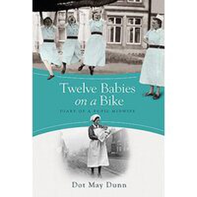 Twelve babies on a bike diary of a pupil midwife