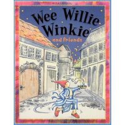 Wee Willie Winkie And Friends