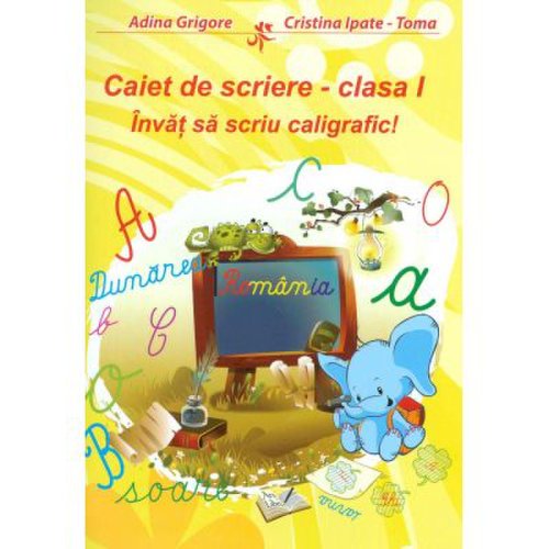 Invat sa scriu caligrafic! Caiet de scriere clasa 1 - Adina Grigore