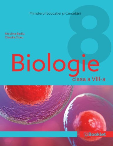 Manual biologie clasa a 8 - a - Niculina Badiu, Claudia Ciceu