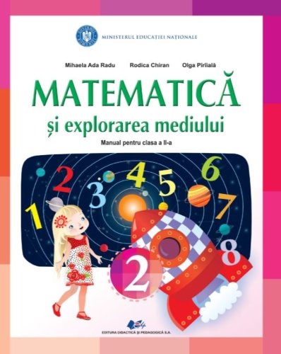 Matematica si explorarea mediului. Manual pentru clasa II - Rodica Chiran, Mihaela Ada Radu, Olga Piriiala