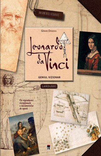Leonardo da Vinci: geniul vizionar